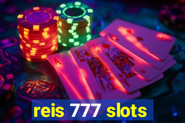 reis 777 slots